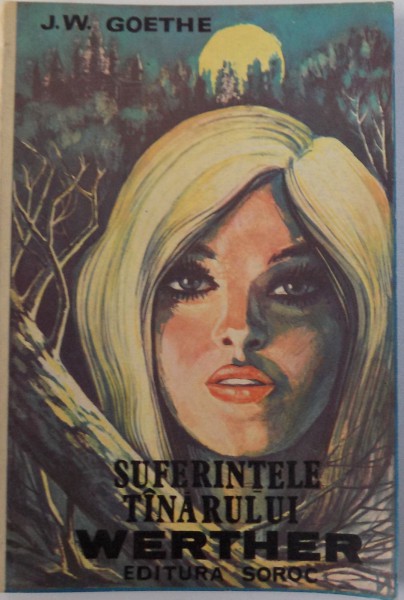 SUFERINTELE   TANARULUI  WERTHER de J.W. GOETHE , 1992