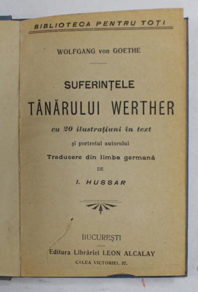SUFERINTELE TANARULUI WERTHER de WOLFGANG VON GOETHE , cu 20 ilustratiuni in text , EDITIE DE INCEPUT DE SECOL XX