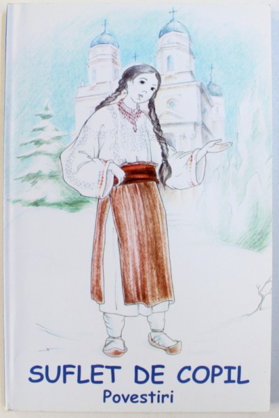SUFLET DE COPIL  - POVESTIRI de MONAHIA PARASCHEVA AVADANEI