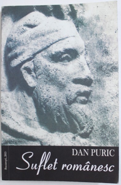 SUFLET ROMANESC de DAN PURIC , 2013