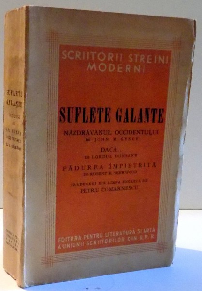 SUFLETE GALANTE, TREI PIESE de J.M. SYNGE, LORD DUNSANY, R.E. SHERWOOD , 1946