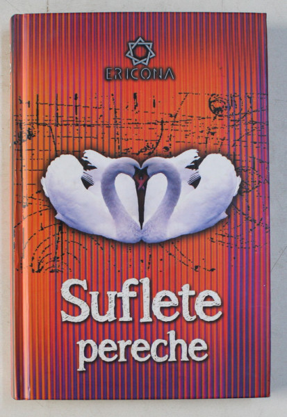 SUFLETE PERECHE - CUM SA VA DESCHIDETI SPRE O IUBIRE SUPERIOARA FOLOSIND ENERGIA ATRACTIEI de CYNDI DALE
