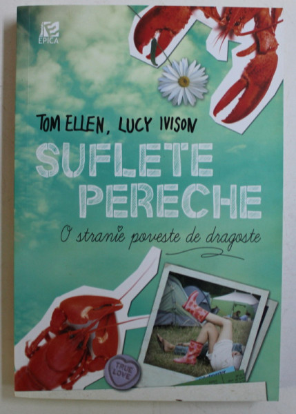 SUFLETE PERECHE , O STRANIE POVESTE DE DRAGOSTE de TOM ELLEN si LUCI IVISON , 2018