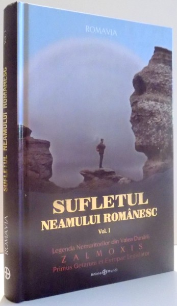 SUFLETUL NEAMULUI ROMANESC , VOLUMUL I , 2011 *PREZINTA PETE