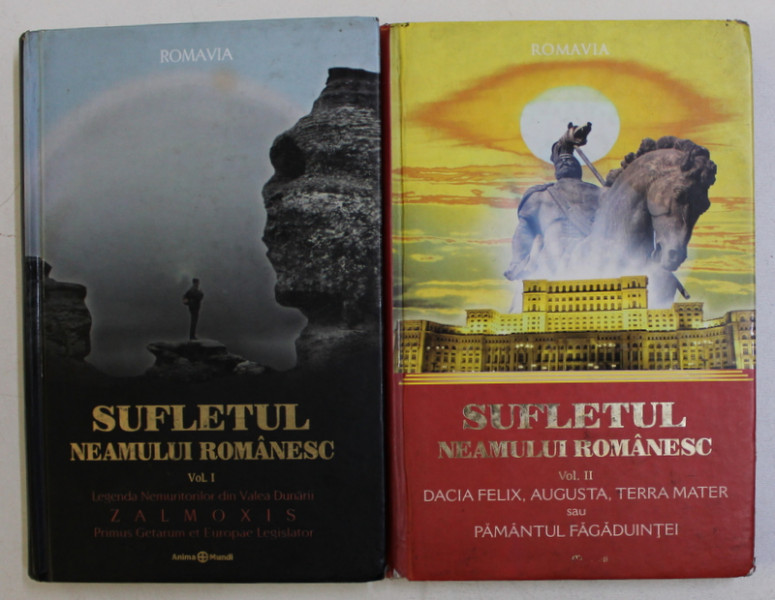 SUFLETUL NEAMULUI ROMANESC , VOLUMELE I - II , 2011 - 2012