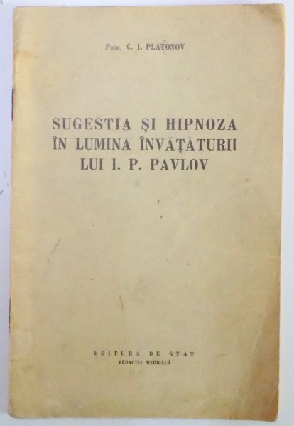 SUGESTIA SI HIPNOZA INVATATURII LUI I.P. PAVLOV de C.I.PLATONOV , 1953