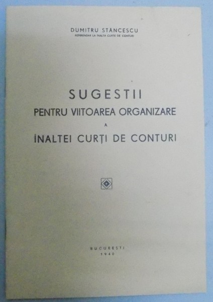 SUGESTII PENTRU VIITOAREA ORGANIZARE A INALTEI CURTI DE CONTURI , 1940