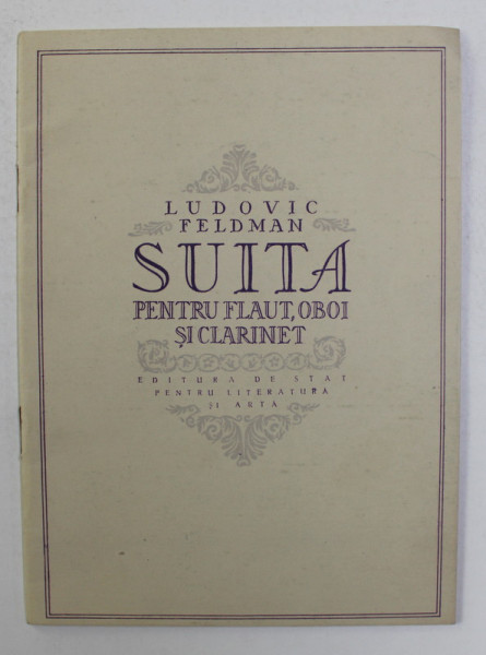 SUITA PENTRU FLAUT , OBOI SI CLARINET de LUDOVIC FELDMAN , 1955