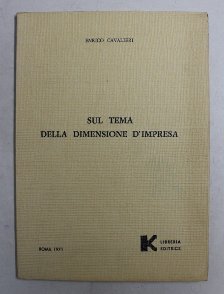 SUL TEMA DELLA DIMENSIONE D 'IMPRESA di ENRICO CAVALIERI , 1971 , DEDICATIE*