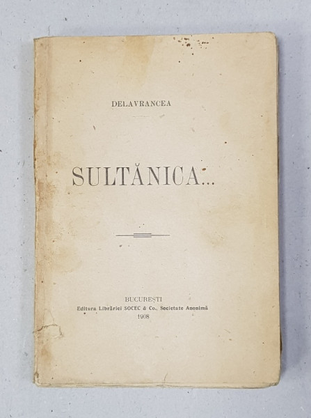 SULTANICA de DELAVRANCEA , 1908 , EDITIA I *