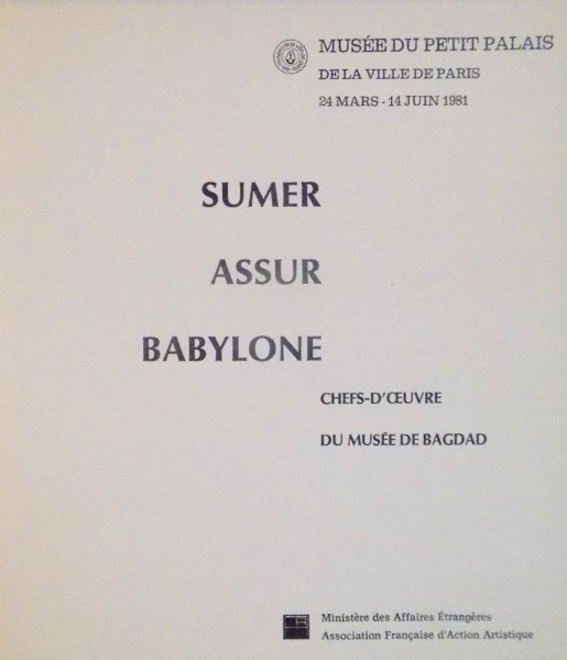 SUMER ASSUR BABYLONE, MUSEE DU PETIT PALAIS DE LA VILLE DE PARIS 24 MARS - 14 JUIN 1981