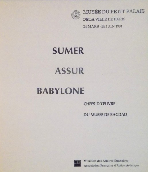 SUMER ASSUR BABYLONE, MUSEE DU PETIT PALAIS DE LA VILLE DE PARIS 24 MARS - 14 JUIN 1981