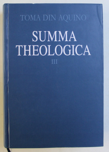 SUMMA THEOLOGICA III (IIa IIae) de TOMA DIN AQUINO , 2016