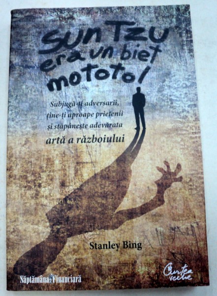 SUN TZU ERA UN BIET MOTOTOL - STANLEY BING  2009