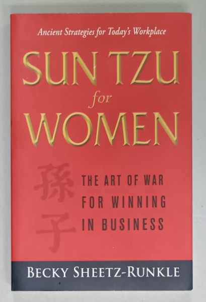SUN TZU FOR WOMEN , THE ART OF WAR FOR WINNING IN BUSINESS , 2011