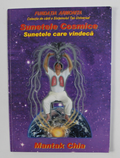 SUNETELE COSMICE - SUNETELE CARE VINDECA de MANTAK CHIA , 2003
