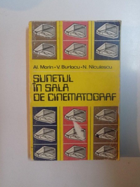 SUNETUL IN SALA DE CINEMATOGRAF de AL. MARIN , V. BURLACU , N. NICULESCU , 1985