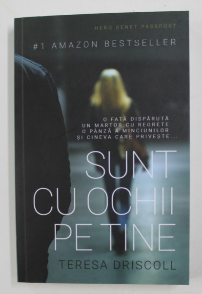 SUNT CU OCHII PE TINE de TERESA DRISCOLL , 2019