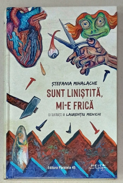 SUNT LINISTITA , MI - E FRICA , versuri de STEFANIA MIHALACHE , ilustratii de LAURENTIU MIDVICHI , 2024,