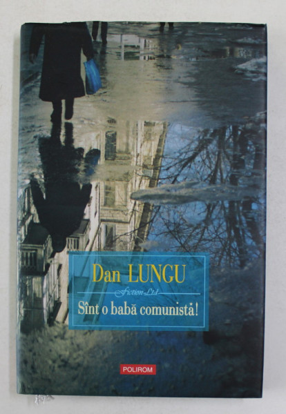 SUNT O BABA COMUNISTA! de DAN LUNGU , 2010 *PREZINTA HALOURI DE APA