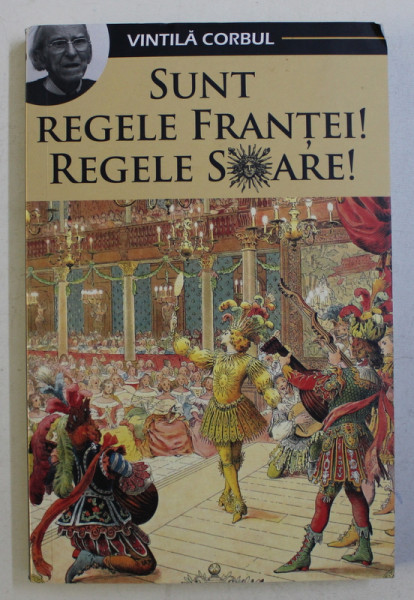 SUNT REGELE FRANTEI ! REGELE SOARE de VINTILA CORBUL , 2019