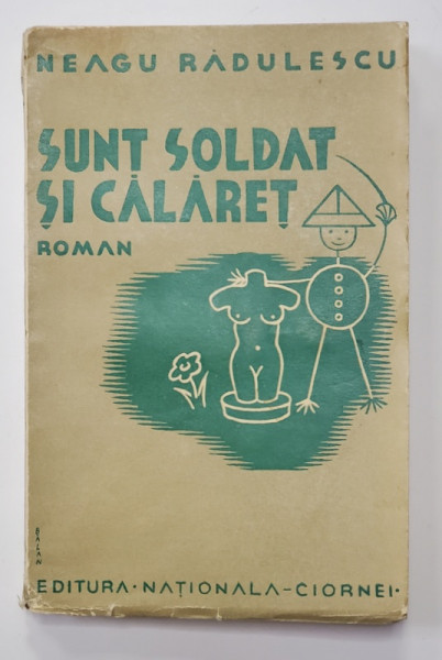 Sunt Soldat si Calaret, Roman de Neagu Radulescu - Bucuresti *Dedicatie