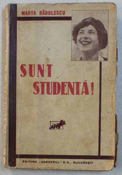 SUNT STUDENTA ! de MARTA RADULESCU , 1933 , EDITIA I *