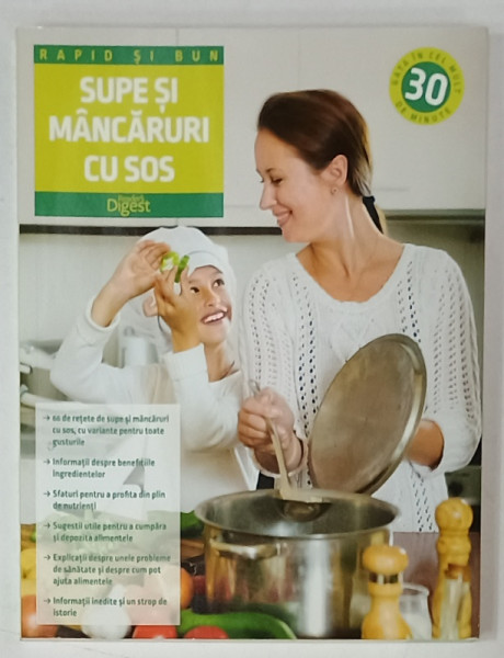 SUPE SI MANCARURI CU SOS , RAPID SI BUN , 66 DE RETETE , GATA IN CEL MULT 30 DE MINUTE , 2019