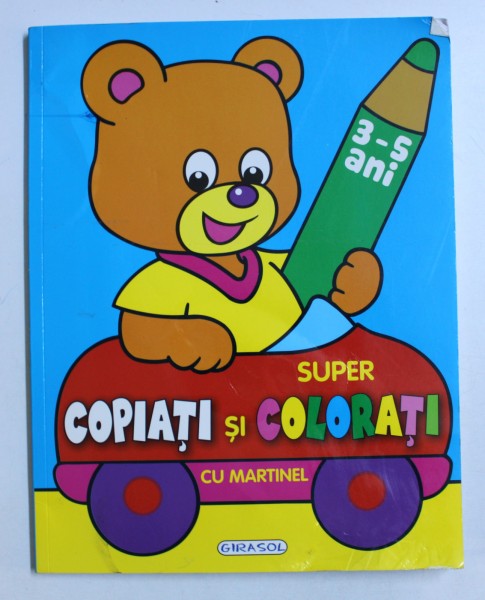 SUPER COPIATI SI COLORATI CU MARTINEL 3-5 ANI