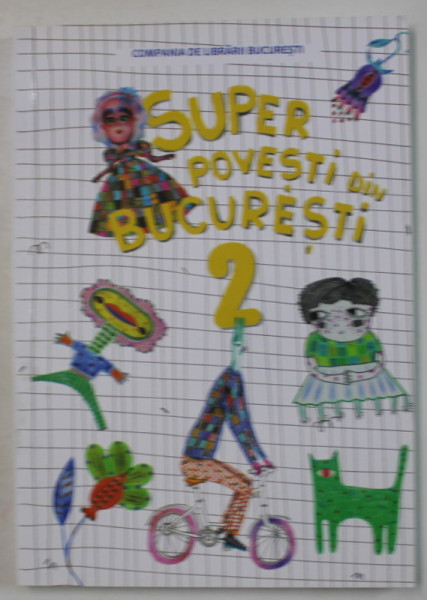 SUPER POVESTI DIN BUCURESTI , VOLUMUL 2 , APARUTA  2022