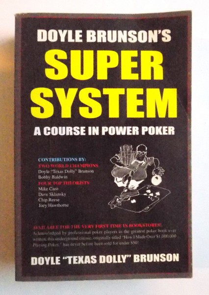 SUPER SYSTEM - A COURSE IN POWER POKER by  DOYLE BRUNSON , 2002