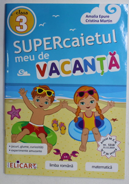 SUPERCAIETUL MEU DE VACANTA , CLASA A 3 -A , LIMBA ROMANA si MATEMATICA , de AMALIA EPURE si CRISTINA  MARTIN , 2022