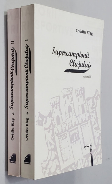 SUPERCAMPIONII CLUJULUI de OVIDIU BLAG , VOLUMELE I - II , 2014