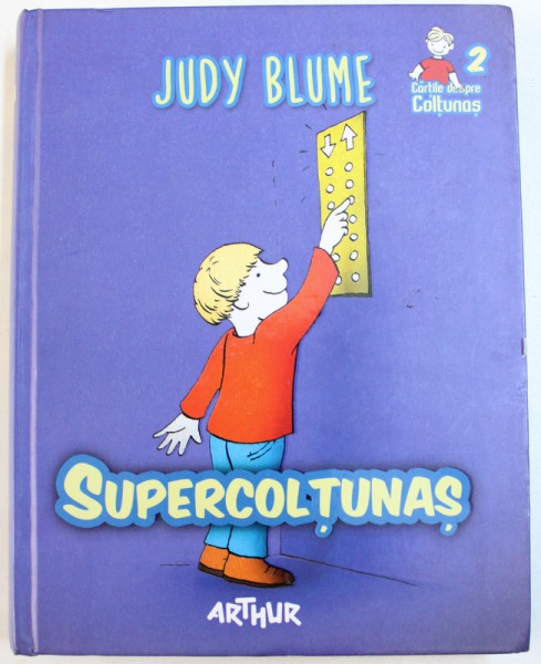 SUPERCOLTUNAS , CARTILE DESPRE COLTUNAS VOL. II de JUDY BLUME , 2013