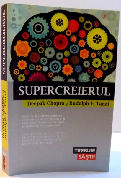 SUPERCREIERUL de DEEPAK CHOPRA SI RUDOLPH E. TANZI , 2013