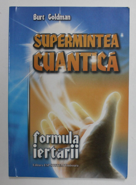 SUPERMINTEA CUANTICA de BURT GOLDMAN - FORMULA IERTARII , 2014