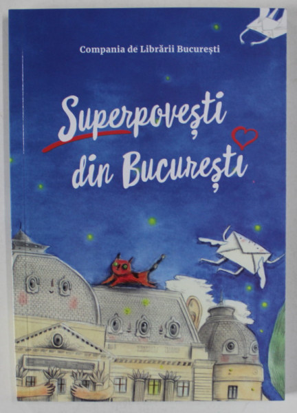 SUPERPOVESTI DIN BUCURESTI de OANA BOCA STANESCU , 2021