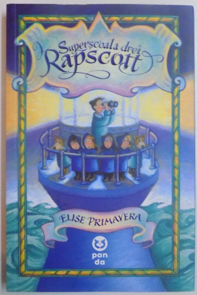 SUPERSCOALA DREI RAPSCOTT , SCRISA SI ILUSTRATA de ELISE PRIMAVERA , 2016