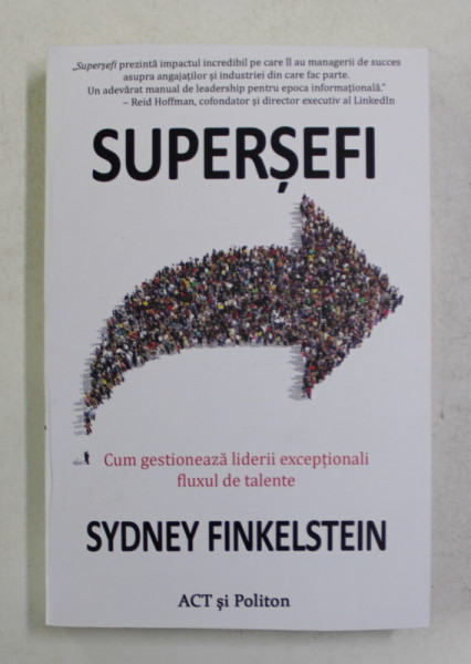 SUPERSEFI , CUM GESTIONEAZA LIDERII EXECEPTIONALI FLUXUL DE TALENTE de SYDNEY FINKELSTEIN , 2021