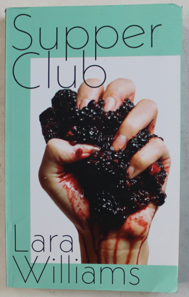 SUPPER CLUB by LARA WILLIAMS , 2019
