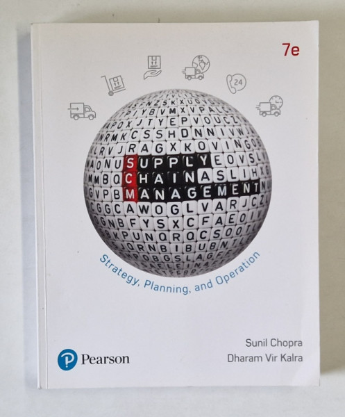 SUPPLY CHAIN MANAGEMENT , STRATEGY , PLANNING AND OPERATION by SUNIL CHOPRA and DHARAM VIR KALRA , 2019
