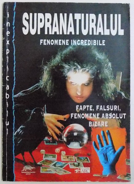 SUPRANATURALUL  - FENOMENE INCREDIBILE  - FAPTE , FALSURI , FENOMENE ABSOLUT BIZARE  de RHIANNON LASSITER , 2002