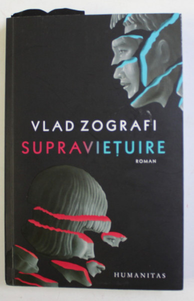 SUPRAVIETUIRE de VLAD ZOGRAFI , roman , 2021