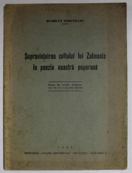 SUPRAVIETUIREA CULTULUI LUI ZALMOXIS IN POEZIA NOASTRA POPORANA de SCARLAT STRUTEANU , 1943