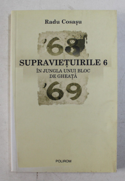 SUPRAVIETUIRILE 6 , IN JUNGLA UNUI BLOC DE GHEATA de RADU COSASU , 2007