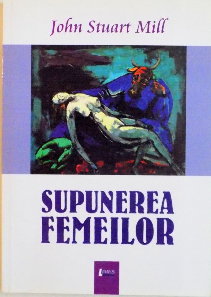 SUPUNEREA FEMEILOR de JOHN STUART MILL, 2013