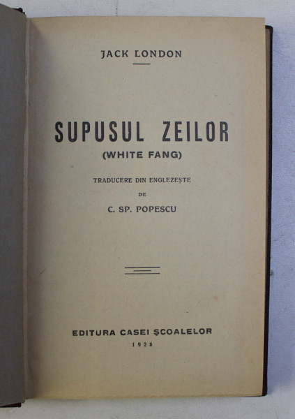 SUPUSUL ZEILOR (WHITE FANG) de JACK LONDON , 1928