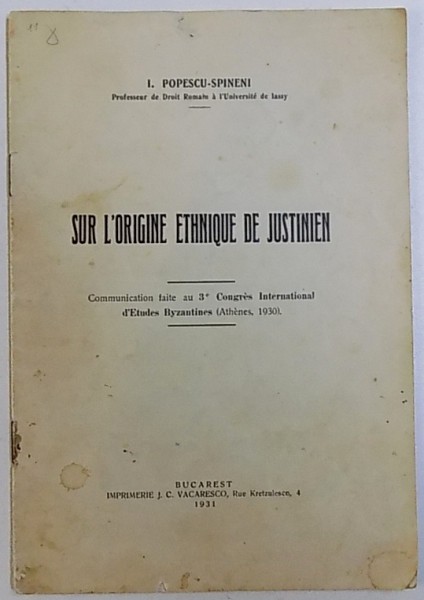 SUR L ' ORIGINE ETHNIQUE DE JUSTINIEN par I.POPESCU - SPINENI , 1931