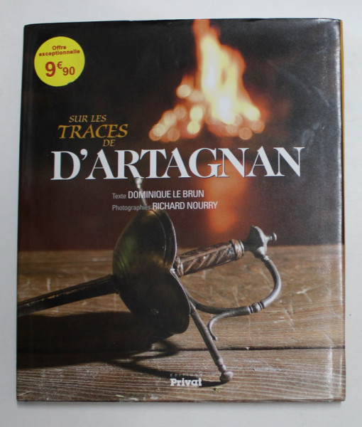 SUR LES TRACES DE D ' ARTAGNAN , photographies par RICHARD NOURRY , texte par DOMINIQUE LE BRUN , 2006