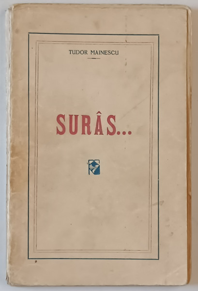 SURAS ...de TUDOR MAINESCU , VERSURI , ANII '30